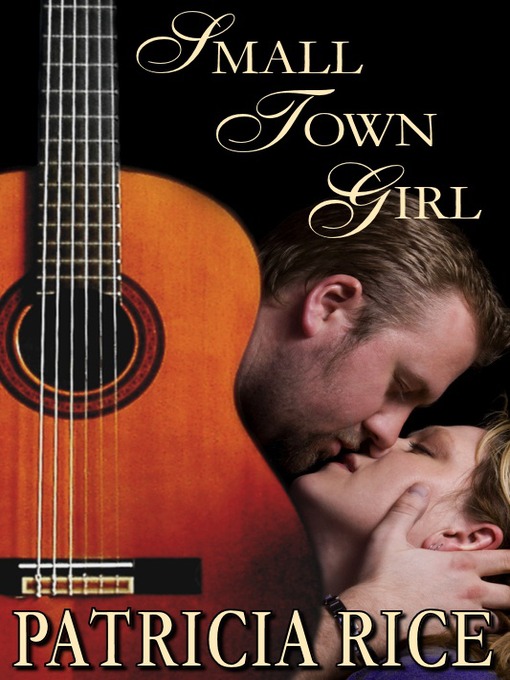 Title details for Small Town Girl by Patricia Rice - Available